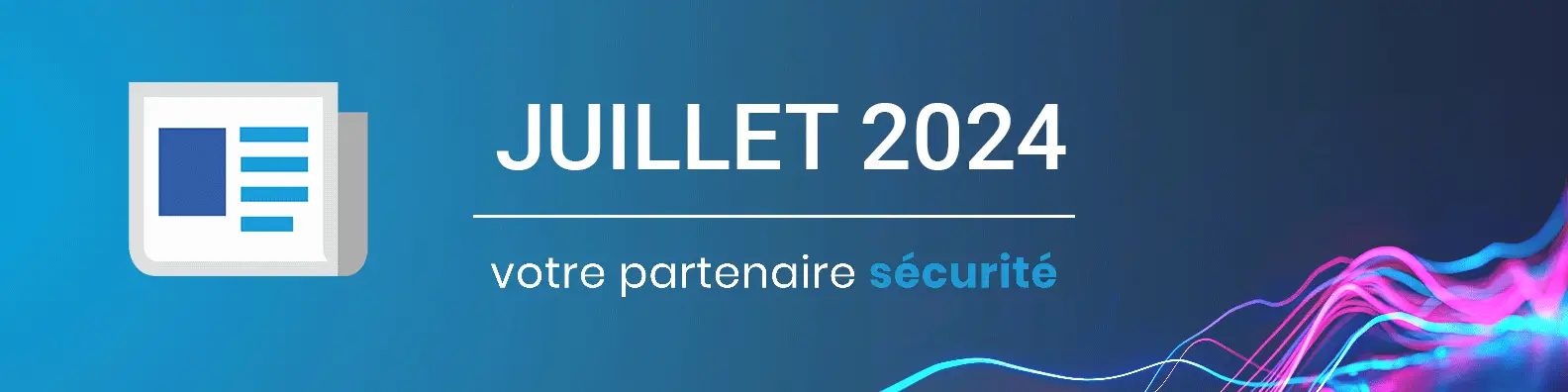 Cybersécurité juillet 2024